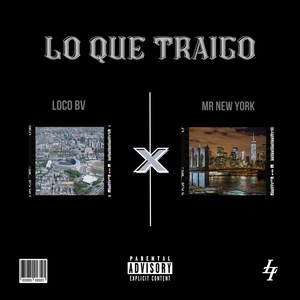 Lo Que Traigo (feat. Mr New York) [Explicit]