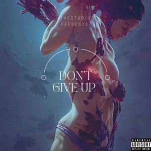 Don't give up (Explicit)