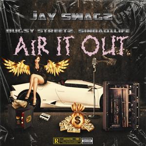 AIR IT OUT (feat. Bugsy Streetz & Sinbad1Life) (Explicit)
