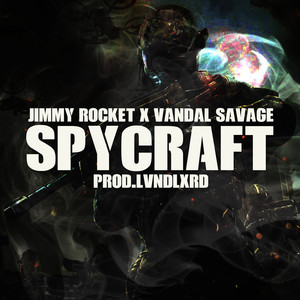 Spycraft (feat. LVNDLXRD & Vandal Savage) [Explicit]