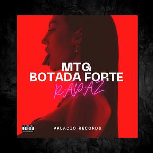 MTG BOTADA FORTE (feat. MC LGK) [Explicit]