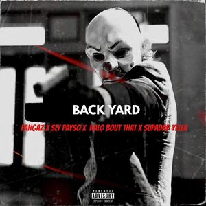 Back Yard(feat. Sly Payso, Ralo Bout That & Supadad Yella) (Explicit)