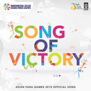 Song Of Victory (Official Theme Song Asian Para Games 2018)