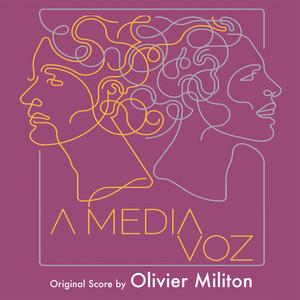 A Media Voz - Olivier Militon (Original Motion Picture Soundtrack)