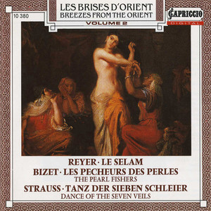 Reyer, E.: Selam (Le) / Bizet, G.: Au Fond Du Temple Saint / Strauss, R.: Dance of The Seven Veils (Breezes from The Orient, Vol. 2) [Guida]