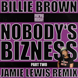 Nobodys Bizness (Jamie Lewis Extended Remix)
