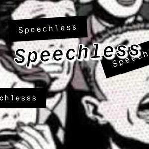 Speechless (Explicit)