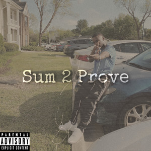 Sum 2 Prove Freestyle (Explicit)