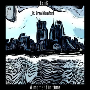 A Moment in Time (feat. Bree Mumford) (Explicit)