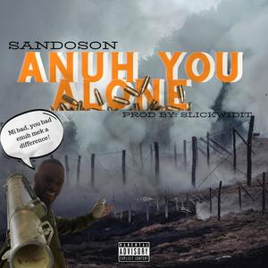 Anuh You Alone (Explicit)