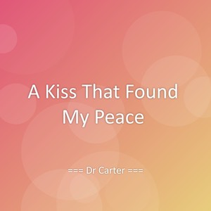 A Kiss That Found My Peace