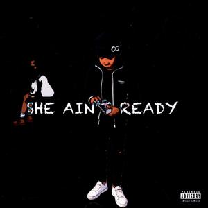 She Ain't Ready (feat. YungJuu888) (Explicit)