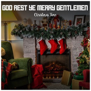 God Rest Ye Merry Gentlemen Christmas Time