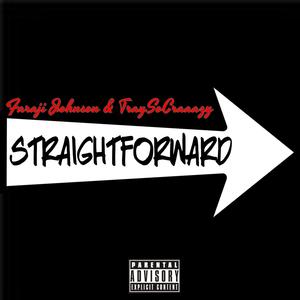 Straightforward (feat. TraySoCraaazy) (Explicit)