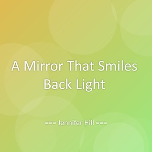 A Mirror That Smiles Back Light