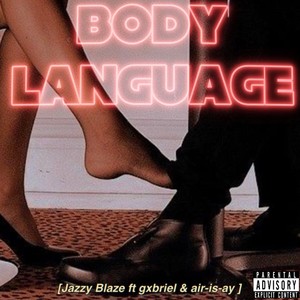 Body language (feat. Gxbriel & Air-is-ay) [Explicit]