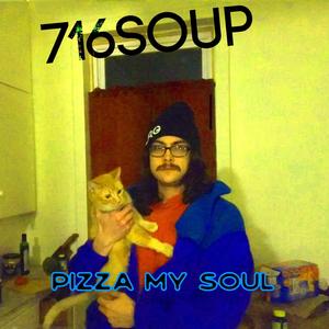 Pizza My Soul (Explicit)