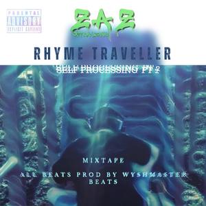 Rhyme Traveller (Self Processing Mixtape, Pt. 2) [Explicit]