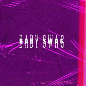 BABY SWAG (Explicit)