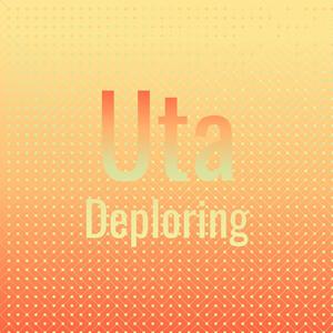 Uta Deploring