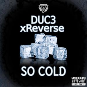 So Cold (feat. xReverse) [Explicit]