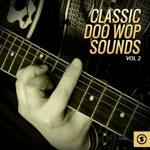 Classic Doo Wop Sounds, Vol. 2