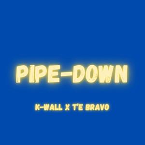 Pipe-Down (feat. T'Bravo)