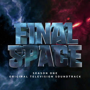 Final Space: Season 1 (Original Television Soundtrack) (太空终界 第一季 动画片原声带)