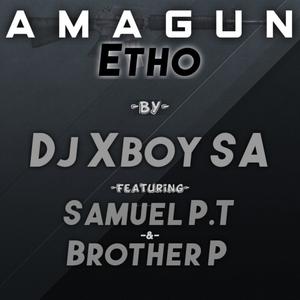 Amagun Etho (feat. Samuel P.T & Brother P)