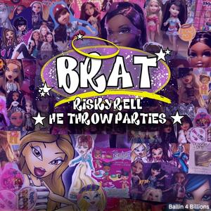 BRAT (feat. HeThrowParties) [Explicit]