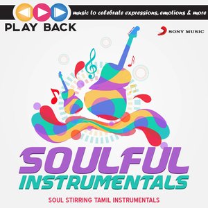 Playback: Soulful Instrumentals - Soul Stirring Tamil Instrumentals