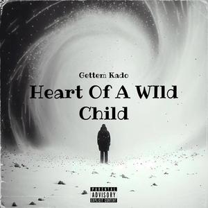 Heart Of A Wild Child (Explicit)