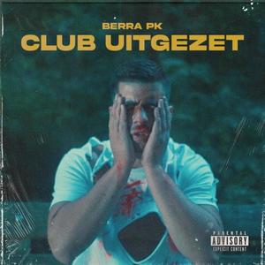 Club Uitgezet (Explicit)