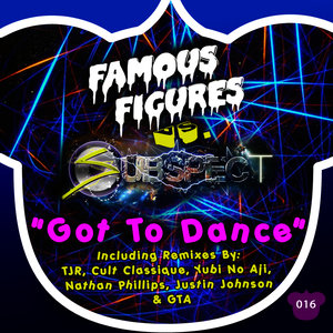 Got To Dance (Famous Figures vs Subspect)