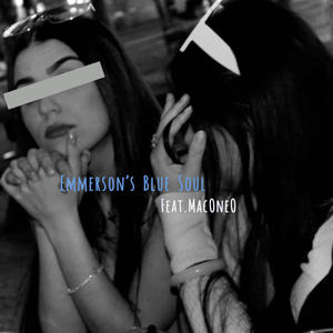Emmerson's Blue Soul (feat. MacOneO) (Explicit)