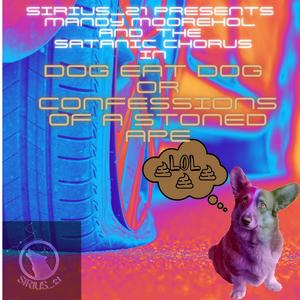 Dog Eat Dog or Confessions of a Stoned Ape (Explicit)