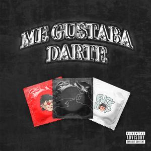 ME GUSTABA DARTE (Explicit)