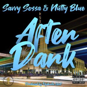 After Dark (feat. Savvy Sossa) [Explicit]