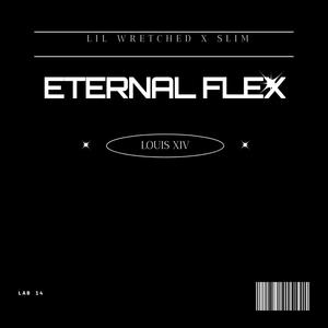 ETERNAL FLEX (feat. Lil Wretched & Slim) [Explicit]