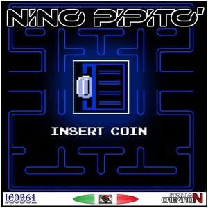 Nino Pipito' - Insert Coin