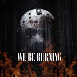 We Be Burning