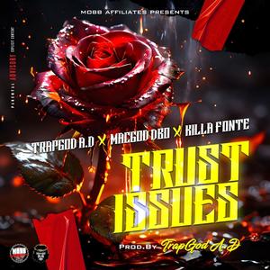 Trust Issues (feat. MacGod Dbo & Killa Fonte) (Explicit)