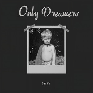 Only Dreamers (Explicit)