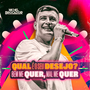 Qual é o Seu Desejo? (Bem me Quer, Mal me Quer) [Explicit]