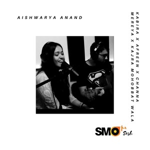 Kabira x Afreen x Channa Mereya x Kajra Mohobbat Wala(feat. Shikhar Srivastava & SMO'kin)