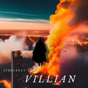 Sincerely The Villian (Explicit)