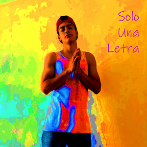 Solo Una Letra (Explicit)