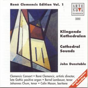 Rene Clemencic Edition, Vol. 1--Dunstable: Cathedral Sounds--Sacred Music of the Late English Gothic Period