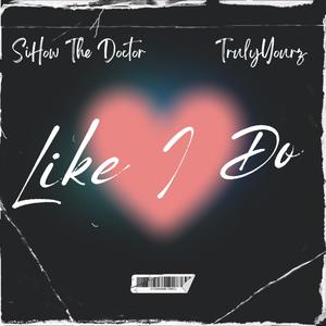 Like I Do (feat. TrulyYourz)