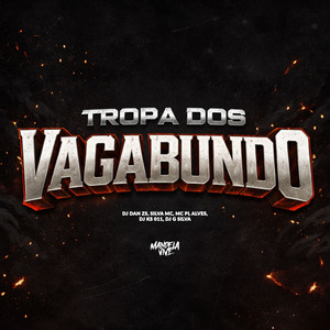 Tropa dos Vagabundo (feat. DJ G Silva|Explicit)